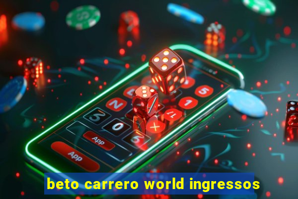 beto carrero world ingressos